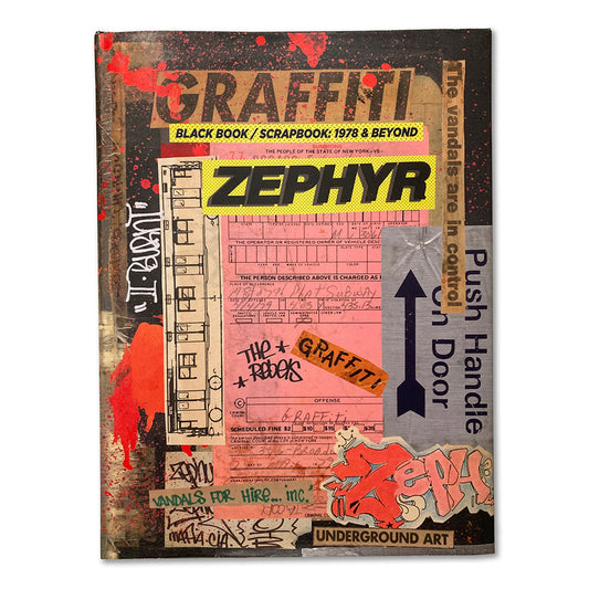 ZEPHYR Graffiti Black Book/Scrapbook: 1978 & Beyond