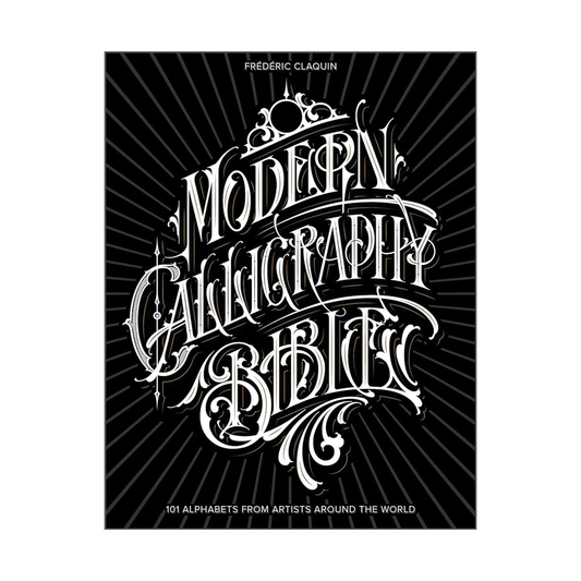 Modern Calligraphy Bible: 101 Alphabets From Artists Around The World