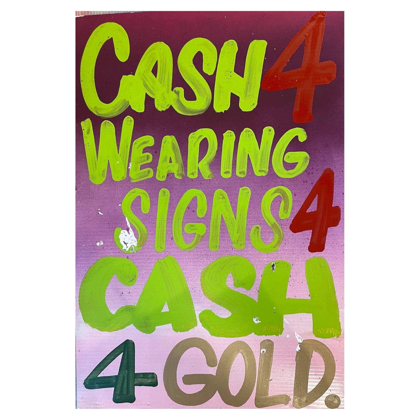 CASH4 'Wearing Signs 4 Cash 4 Gold'