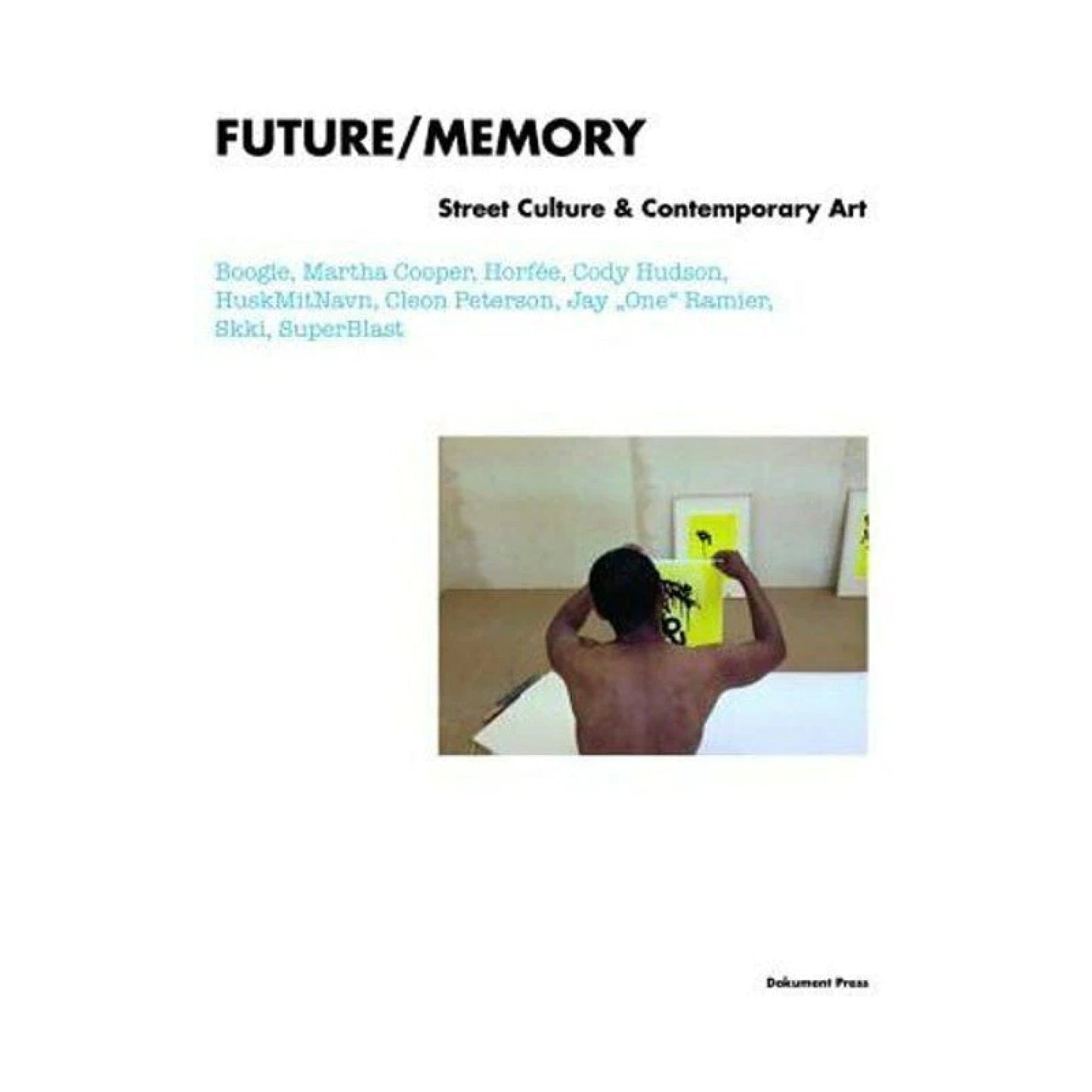 Future/ Memory: Street Culture & Contemporary Art