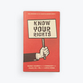 Know Your Rights: Protect Yourself and Your Community from Police, ICE, the FBI, and the Justice System (Zine)