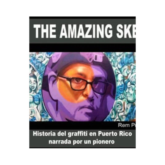 The Amazing Ske. Historia del Graffiti en Puerto Rico