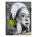Women Street Artists: 24 Contemporary Graffiti and Mural Artists from Around the World