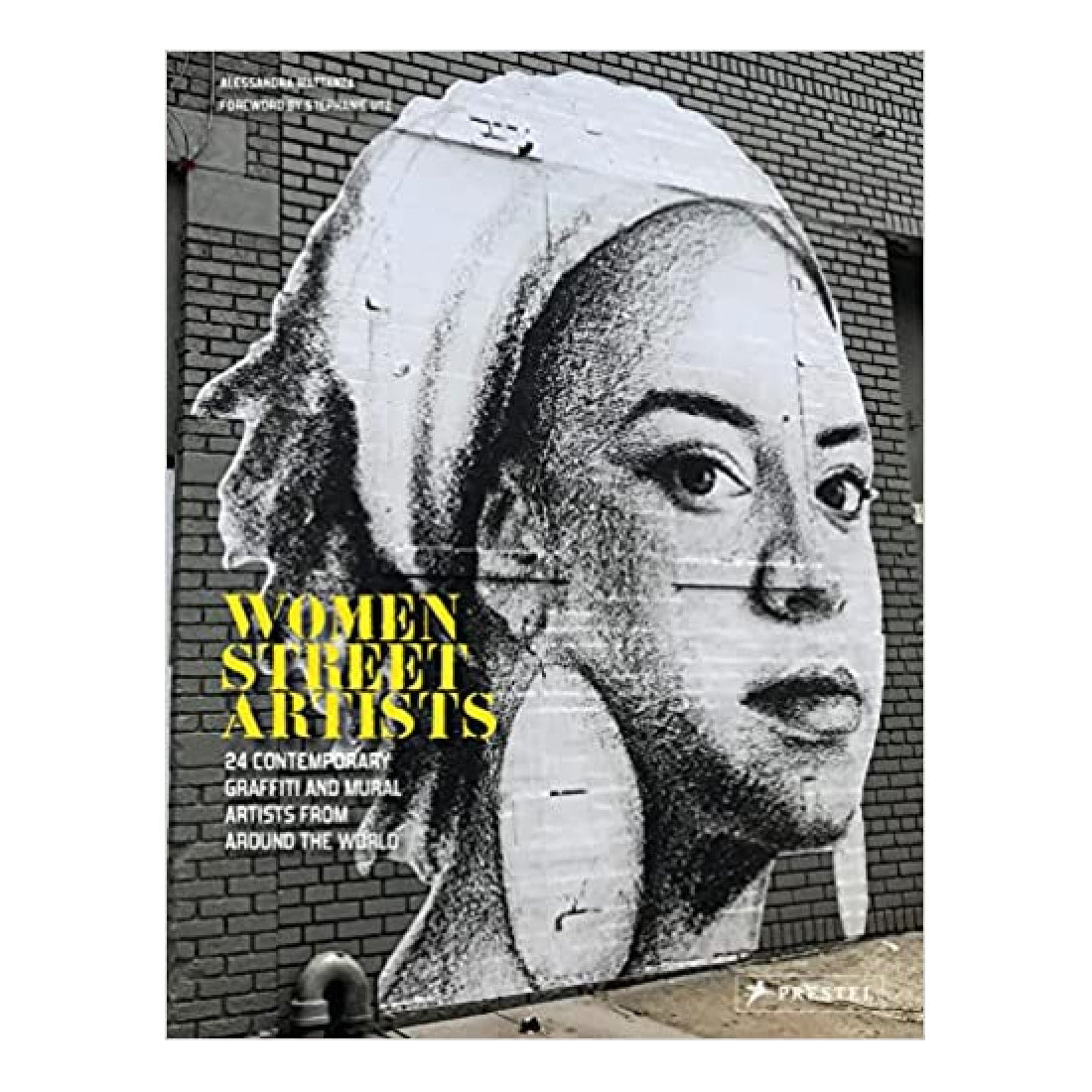 Women Street Artists: 24 Contemporary Graffiti and Mural Artists from Around the World