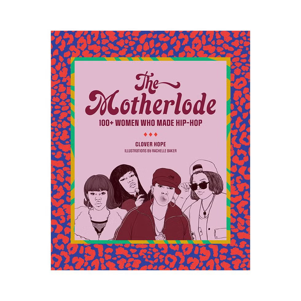 The Motherlode: 100+ Women Who Made Hip-Hop Paperback